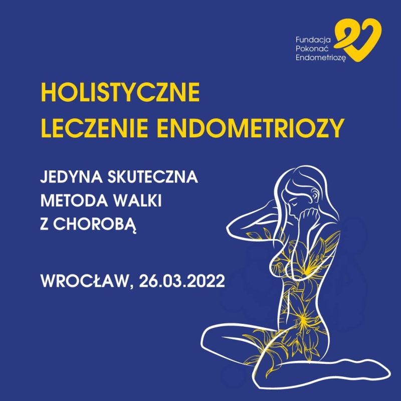 Holistyczne Leczenie Endometriozy Fundacja Pokonać Endometriozę